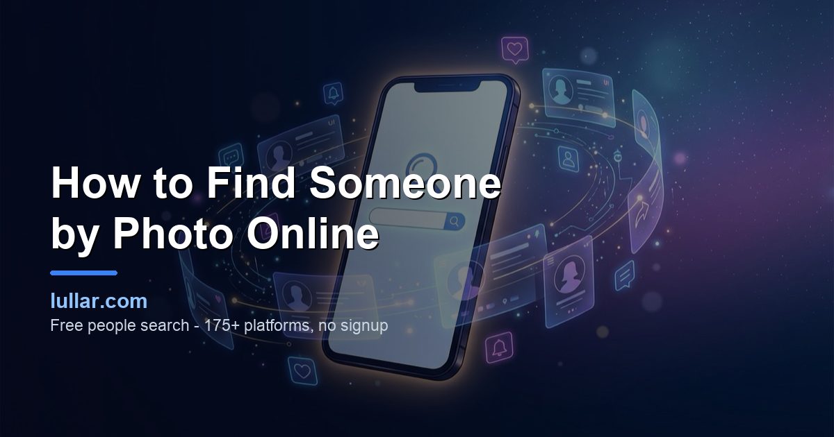 How to Find Someone by Photo Online (Reverse Image Search Guide 2026) — illustrated guide on Lullar
