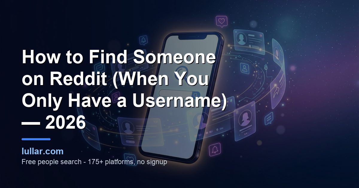 How to Find Someone on Reddit (When You Only Have a Username) — 2026 — illustrated guide on Lullar