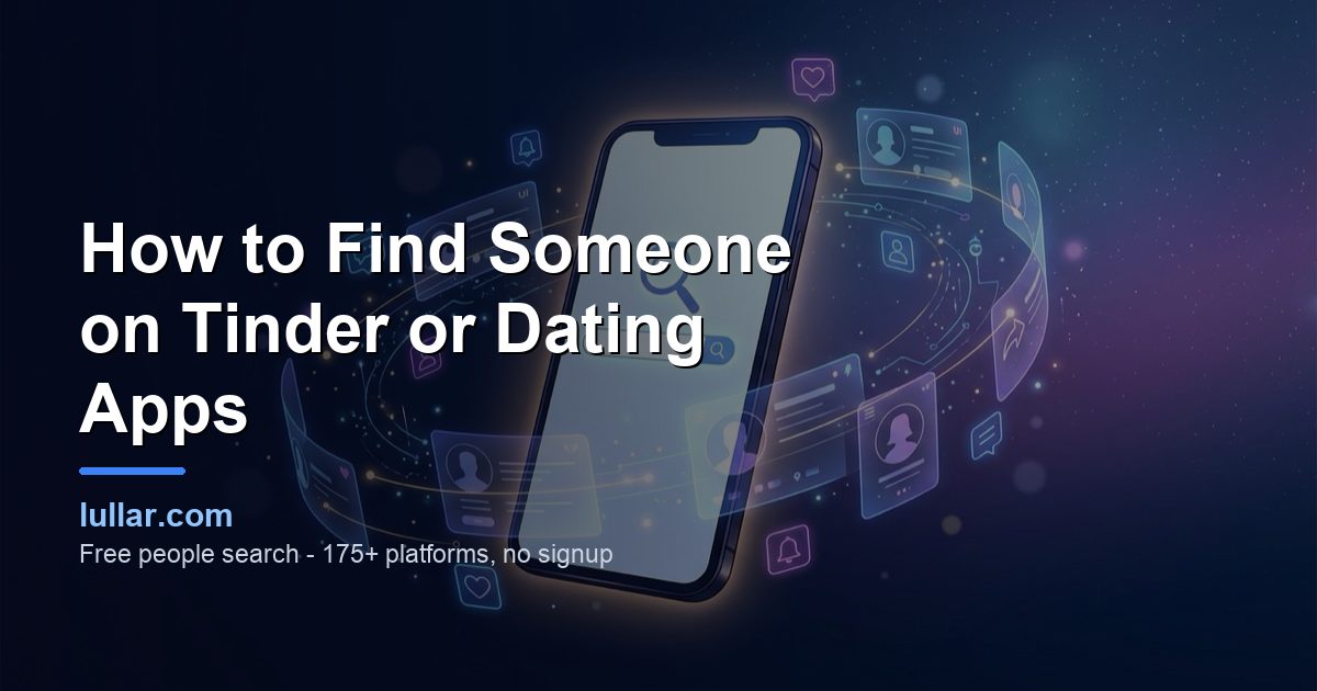 How to Find Someone on Tinder or Dating Apps (2026 Guide) — illustrated guide on Lullar