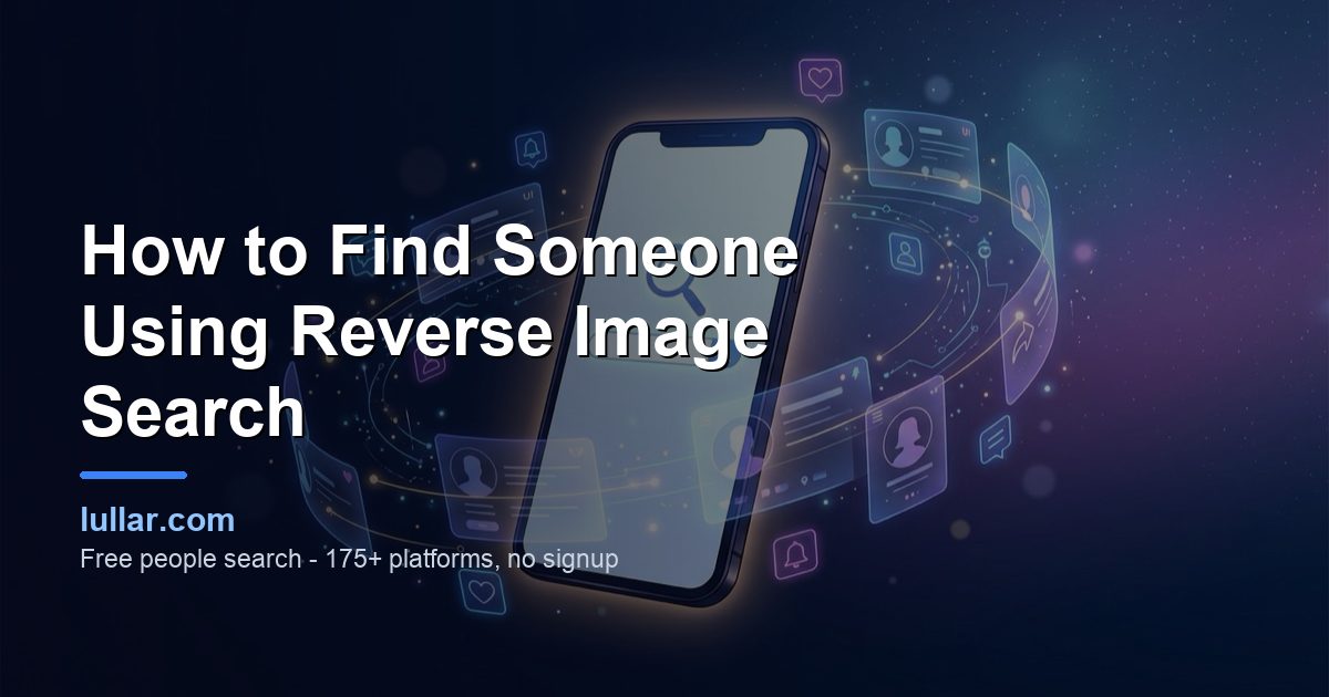 How to Find Someone Using Reverse Image Search (2026 Guide) — illustrated guide on Lullar