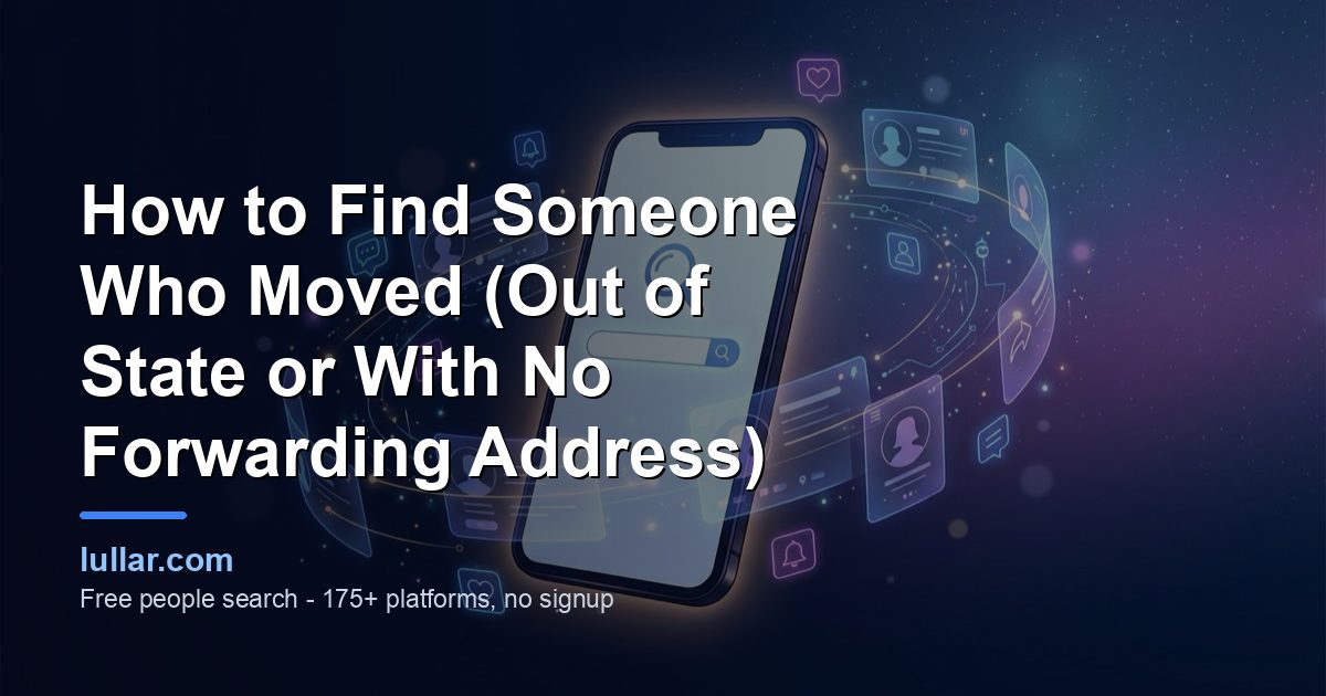 How to find someone who moved: six ways to get a new address, from USPS and social updates to a people search