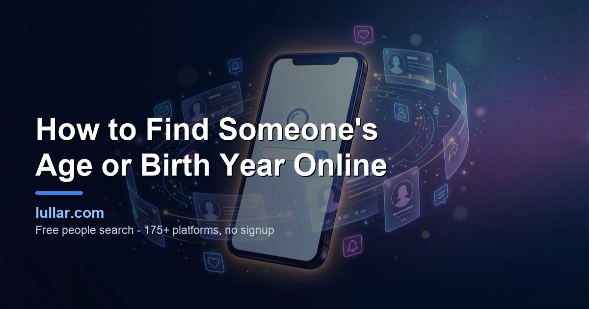 How to Find Someone's Age or Birth Year Online (Personal-Use 2026) — illustrated guide on Lullar
