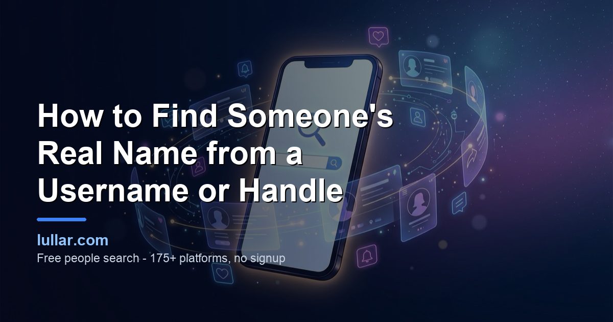How to Find Someone's Real Name from a Username or Handle (2026 Guide) — illustrated guide on Lullar