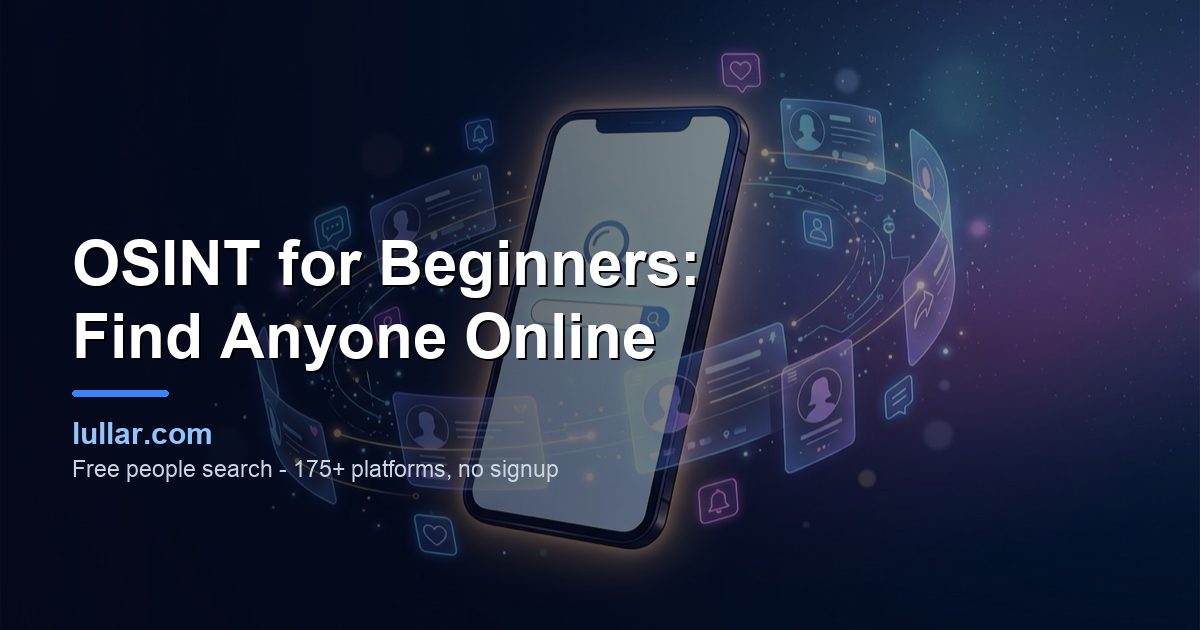 OSINT for Beginners: Find Anyone Online (2026 Starter Guide) — illustrated guide on Lullar