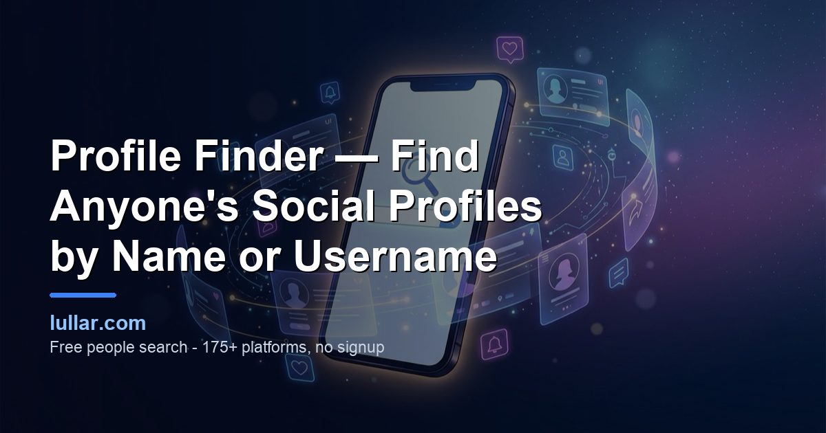 Profile Finder — Find Anyone's Social Profiles by Name or Username — illustrated guide on Lullar