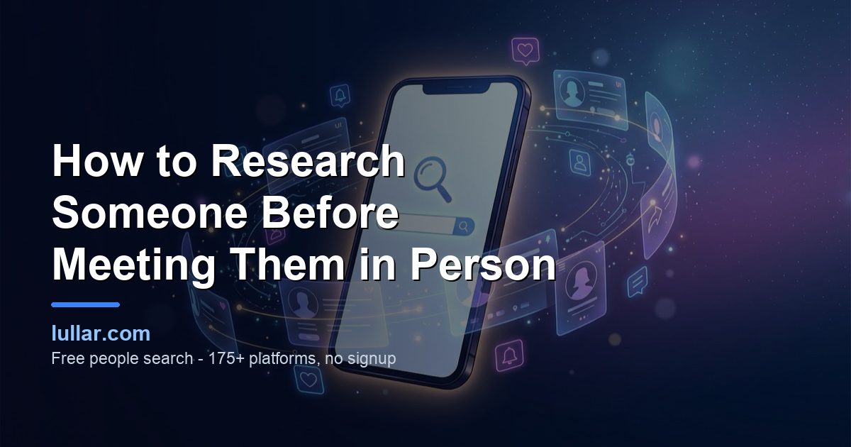 How to Research Someone Before Meeting Them in Person (Safety Guide 2026) — illustrated guide on Lullar